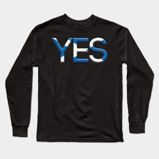 YES, 3D Pro Scottish Independence Saltire Flag Text Slogan Long Sleeve T-Shirt